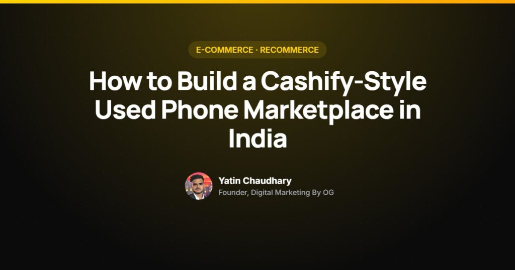 How to build a Cashify-style used phone marketplace in India