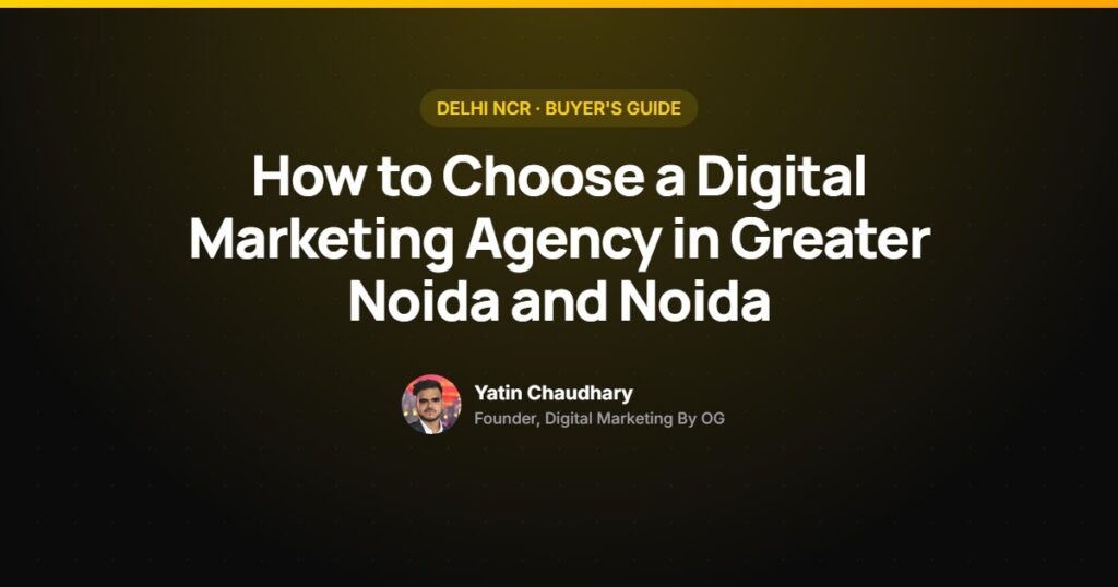 How to choose a digital marketing agency in Greater Noida and Noida