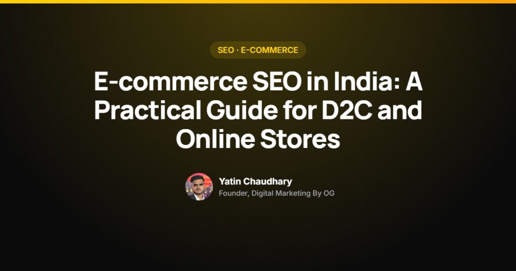 E-commerce SEO in India guide by Yatin Chaudhary