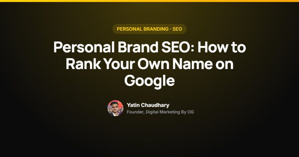 Personal brand SEO guide by Yatin Chaudhary