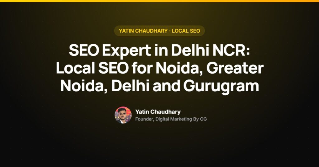 Yatin Chaudhary, SEO expert in Delhi NCR